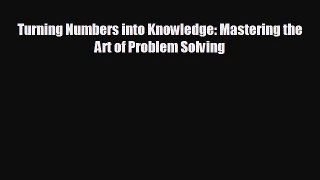 different  Turning Numbers into Knowledge: Mastering the Art of Problem Solving