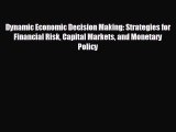 complete Dynamic Economic Decision Making: Strategies for Financial Risk Capital Markets and