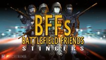 BFFs  Battlefield Friends (Happy Hour) - Stingers