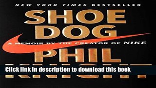 Books Shoe Dog: A Memoir by the Creator of Nike Full Online