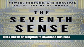 Ebook The Seventh Sense: Power, Fortune, and Survival in the Age of Networks Free Download