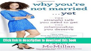 Books Why You re Not Married . . . Yet: The Straight Talk You Need to Get the Relationship You