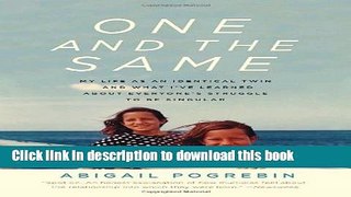 Download One and the Same: My Life as an Identical Twin and What I ve Learned About Everyone s