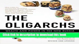 Books The Oligarchs: Wealth And Power In The New Russia Full Online