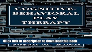 Read Cognitive-Behavioral Play Therapy Ebook Free