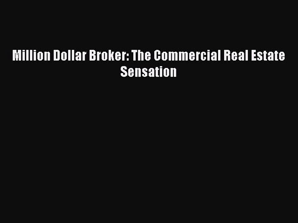 READ book  Million Dollar Broker: The Commercial Real Estate Sensation  Full E-Book