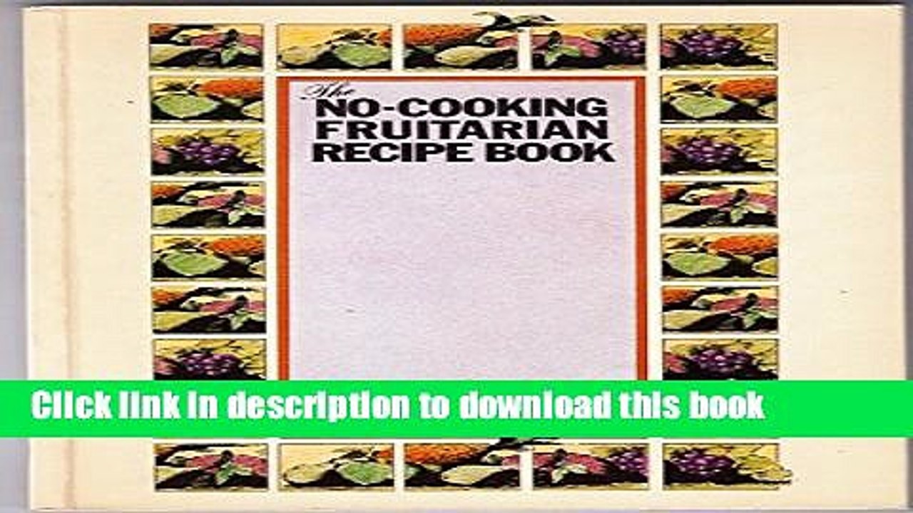 Ebook No-cooking Fruitarian Recipe Book Full Online