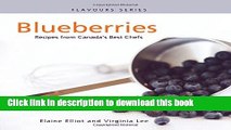 Books Blueberries: Recipes from Canada s Best Chefs (Flavours Cookbook) Full Download