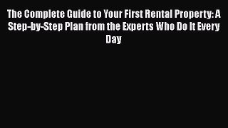 READ book  The Complete Guide to Your First Rental Property: A Step-by-Step Plan from the
