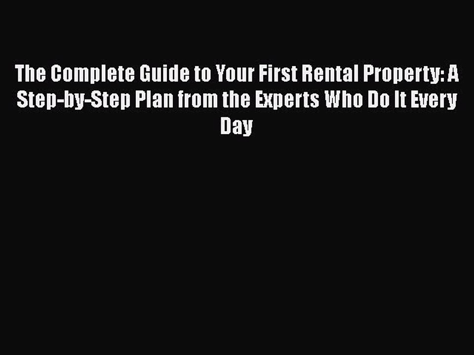 READ book  The Complete Guide to Your First Rental Property: A Step-by-Step Plan from the