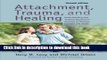 Read Attachment, Trauma, and Healing: Understanding and Treating Attachment Disorder in Children,