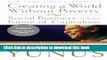 Books Creating a World Without Poverty: Social Business and the Future of Capitalism Full Online