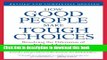 Ebook How Good People Make Tough Choices Rev Ed: Resolving the Dilemmas of Ethical Living Free