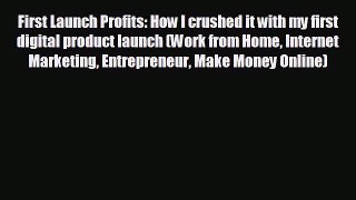 READ book First Launch Profits: How I crushed it with my first digital product launch (Work