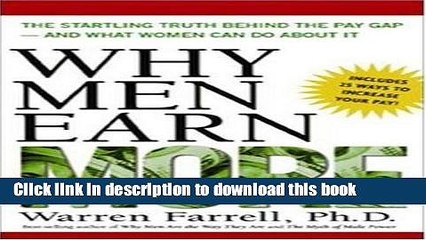 Ebook Why Men Earn More: The Startling Truth Behind the Pay Gap -- and What Women Can Do About It: