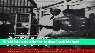 Books Acres of Skin: Human Experiments at Holmesburg Prison Free Download