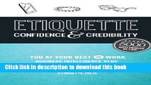 Ebook Etiquette: Confidence   Credibility * You at your best @ work: Business Intelligence plus