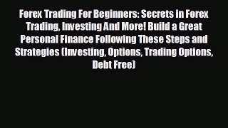 READ book Forex Trading For Beginners: Secrets in Forex Trading Investing And More! Build
