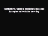 FREE DOWNLOAD The MONOPOLY Guide to Real Estate: Rules and Strategies for Profitable Investing
