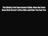 READ book The Motley Fool Investment Guide: How the Fools Beat Wall Street's Wise Men and