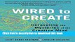 Ebook Wired to Create: Unraveling the Mysteries of the Creative Mind Free Online