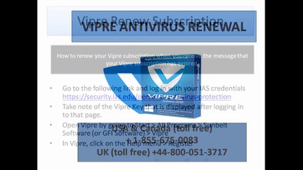 VIPRE ANTIVIRUS RENEWAL Support by phone 1-855-675-0083