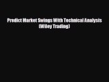 FREE PDF Predict Market Swings With Technical Analysis (Wiley Trading)  BOOK ONLINE