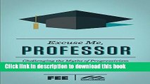 Books Excuse Me, Professor: Challenging the Myths of Progressivism Full Online