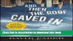 Books And Then the Roof Caved In: How Wall Street s Greed and Stupidity Brought Capitalism to Its
