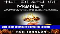 Books The Death Of Money: The Prepper s Survival Guide To The Loss Of Paper Wealth And How To