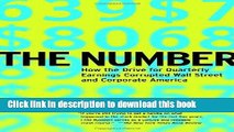 Ebook The Number: How the Drive for Quarterly Earnings Corrupted Wall Street and Corporate America