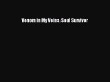 DOWNLOAD FREE E-books  Venom in My Veins: Soul Survivor  Full E-Book