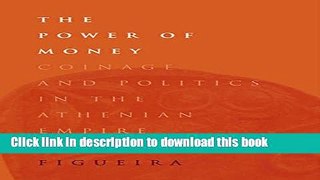 Ebook The Power of Money: Coinage and Politics in the Athenian Empire Free Online