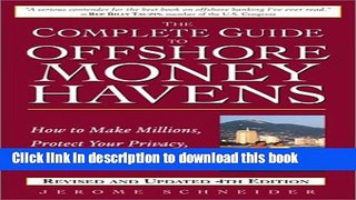 Books The Complete Guide to Offshore Money Havens, Revised and Updated 4th Edition: How to Make