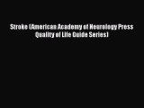 READ book  Stroke (American Academy of Neurology Press Quality of Life Guide Series)  Full