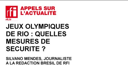 Jeux olympiques de Rio : quelles mesures de sécurité ?