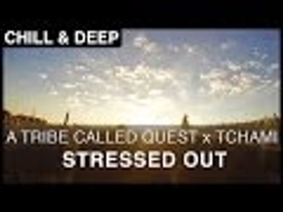 [House] A Tribe Called Quest x Tchami - Stressed Out [FREE]