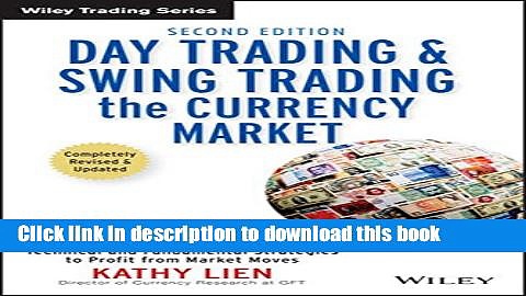 Books Day Trading and Swing Trading the Currency Market: Technical and Fundamental Strategies to