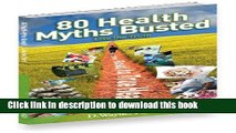 80 Health Myths Busted: Live the Truth Download