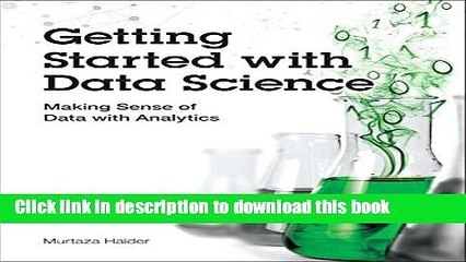 PDF  Getting Started with Data Science: Making Sense of Data with Analytics  Free Books