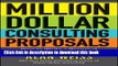 Ebook Million Dollar Consulting Proposals: How to Write a Proposal That s Accepted Every Time Full