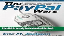 Books The PayPal Wars: Battles with eBay, the Media, the Mafia, and the Rest of Planet Earth Full