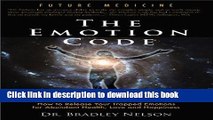 Books The Emotion Code: How to Release Your Trapped Emotions for Abundant Health, Love and