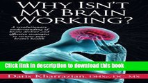 Why Isn t My Brain Working?: A Revolutionary Understanding of Brain Decline and Effective