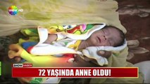 72 yaşında anne oldu