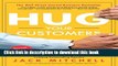 Books Hug Your Customers: STILL The Proven Way to Personalize Sales and Achieve Astounding Results