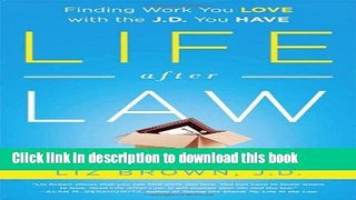Books Life After Law: Finding Work You Love with the J.D. You Have Free Online