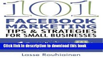 Download  101 Facebook Marketing Tips and Strategies for Small Businesses  Online