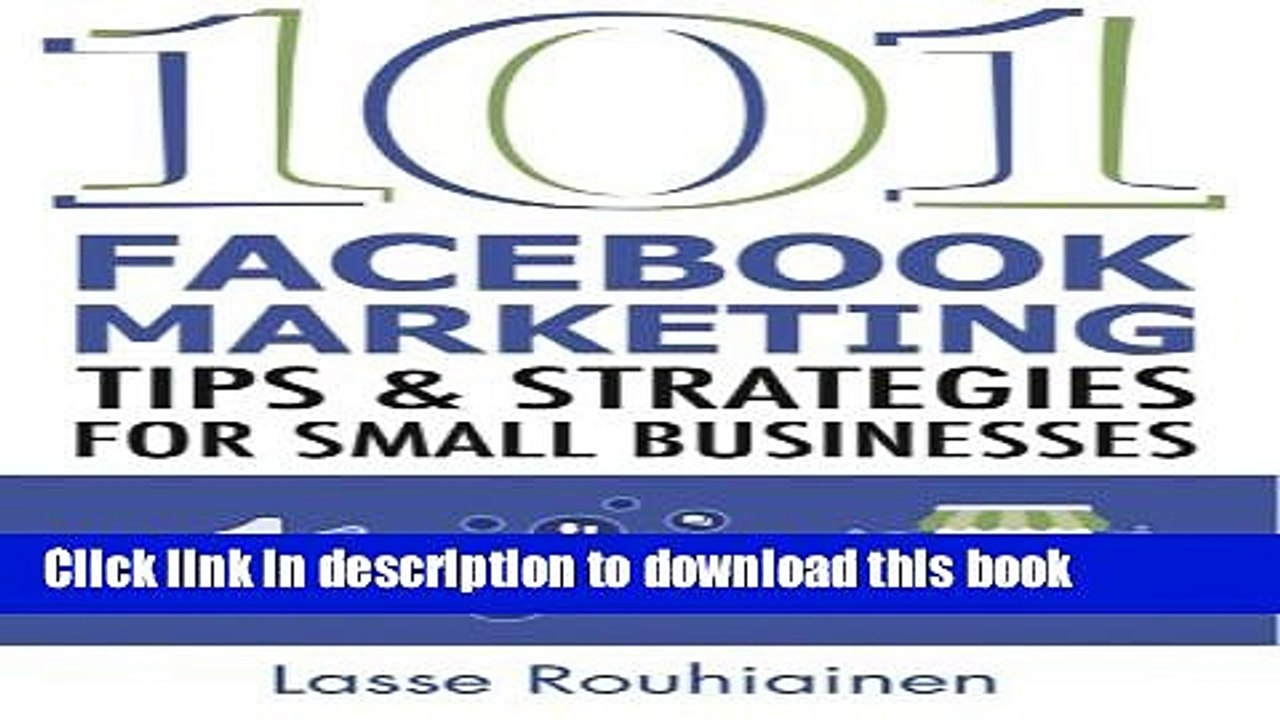 Download  101 Facebook Marketing Tips and Strategies for Small Businesses  Online