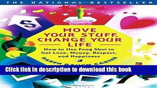 Ebook Move Your Stuff, Change Your Life: How to Use Feng Shui to Get Love, Money, Respect and